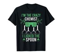 I'm the crazy chemist I Licked the spoon Chemistry Gift Maglietta