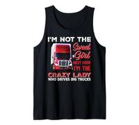 I'm The Crazy Lady Who Drives Big Trucks Funny Trucker Canotta