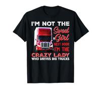 I'm The Crazy Lady Who Drives Big Trucks Funny Trucker Maglietta