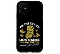 I'm The Crazy Lion Dance Lady di cui ti hanno avvertito Custodia per iPhone 11
