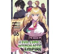 I'm the Evil Lord of an Intergalactic Empire! (Manga) Vol. 6: 5
