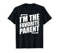 I'm The Favorite Parent Maglietta