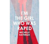 I'm the Girl Who Was Raped