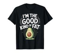 I'm The Good Kind of Fat Avocado Alimentare Sano - Maglietta