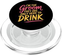 I'm The Groom They Are Only Here To Drink Festa |- PopSockets PopGrip per MagSafe