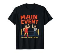 I'm The Main Event Not Your Warm Up Wrestler Design Maglietta