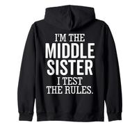 I'm The Middle Sister I Test The Rules Funny Fratello Felpa con Cappuccio