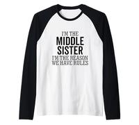 I'm The Middle Sister I'm The Reason We Have Rules Fratello Maglia con Maniche Raglan