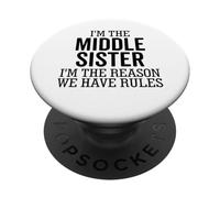 I'm The Middle Sister I'm The Reason We Have Rules Fratello PopSockets PopGrip Adesivo