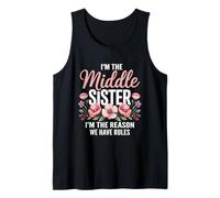 I'm The Middle Sister I'm The Reason We Have Rules Funny Canotta