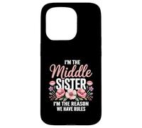 I'm The Middle Sister I'm The Reason We Have Rules Funny Custodia per iPhone 15 Pro