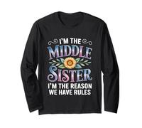 I'm The Middle Sister I'm The Reason We Have Rules Funny Maglia a Manica