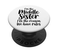 I'm The Middle Sister I'm The Reason We Have Rules Funny PopSockets PopGrip Adesivo