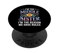I'm The Middle Sister I'm The Reason We Have Rules Funny PopSockets PopGrip Adesivo