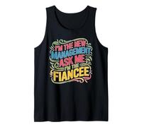 I'm The New Management Ask Me I'm The Fiancee Canotta