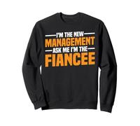 I'm The New Management Ask Me I'm The Fiancee -- Felpa
