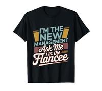 I'm The New Management Ask Me I'm The Fiancee ----- Maglietta