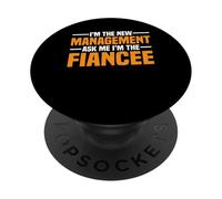 I'm The New Management Ask Me I'm The Fiancee -- PopSockets PopGrip Adesivo