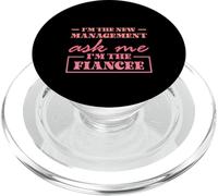I'm The New Management Ask Me I'm The Fiancee - PopSockets PopGrip per MagSafe