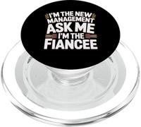 I'm The New Management Ask Me I'm The Fiancee |- PopSockets PopGrip per MagSafe