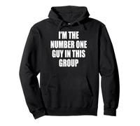 I'm The Number One Guy In This Group Felpa con Cappuccio