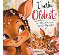 I'm the Oldest: A little story about being a big sister