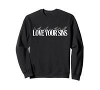 I'm The Only One That Will Love Your Sins Graphic Music Art Felpa