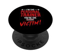 I'm The Personal Trainer You're The Client Vittim Fitness PopSockets PopGrip Adesivo