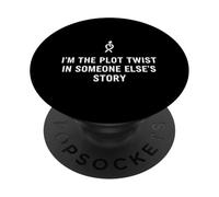 Im The Plot Twist In Someones Story Drammatico Detto PopSockets PopGrip Adesivo