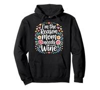 I'm The Reason Mom Needs Wine Parenting Humor Chaos - Felpa con Cappuccio