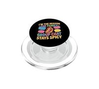 I'M THE REASON THE FAMILY GROUP CHAT STAYS SPICY PopSockets PopGrip per MagSafe