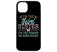 I'm the Reason We Have Rules| The Third of 4 or 5 Sisters Custodia per iPhone 14 Plus
