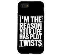 I'm The Reason Your Life Has Plot Twists Citazione divertente Detto Custodia per iPhone SE (2020) / 7/8