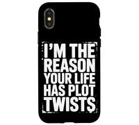 I'm The Reason Your Life Has Plot Twists Citazione divertente Detto Custodia per iPhone X/XS