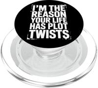 I'm The Reason Your Life Has Plot Twists Citazione divertente Detto PopSockets PopGrip per MagSafe
