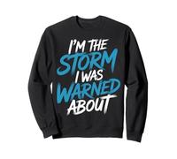 I'm The Storm I Was Warned About - Felpa