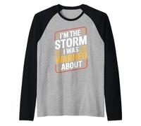 I'm The Storm I Was Warned About - Maglia con Maniche Raglan