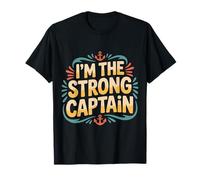 I'm The Strong Captain Capo della Nave in Barca |- Maglietta