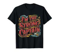 I'm The Strong Captain Capo della Nave in Barca |- Maglietta