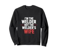 I'm The Welder Not The Welder's Wife Donna Orgoglio |- Felpa