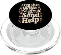 I'm The Wife I'm Drunk Too Send Help Party Spouse - PopSockets PopGrip per MagSafe