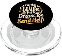 I'm The Wife I'm Drunk Too Send Help Party Spouse - PopSockets PopGrip per MagSafe