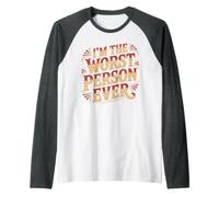 I'm The Worst Person Ever Atteggiamento autoironico Maglia con Maniche Raglan