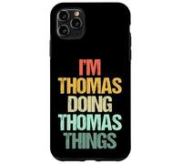 I'm Thomas Doing Thomas Things - Divertente Detto Nome Thomas Custodia per iPhone 11 Pro Max