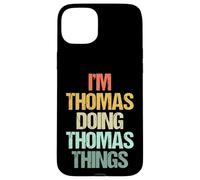 I'm Thomas Doing Thomas Things - Divertente Detto Nome Thomas Custodia per iPhone 15 Plus