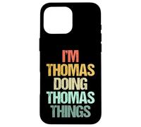 I'm Thomas Doing Thomas Things - Divertente Detto Nome Thomas Custodia per iPhone 16 Pro Max