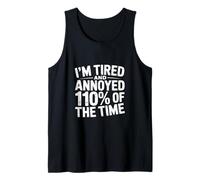 I'm Tired And Annoyed 110% Of The Time Esausto |----- Canotta