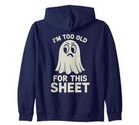 I'm Too Old for This Sheet Divertente Fantasma Costume Halloween Felpa con Cappuccio