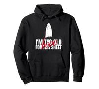 I'm Too Old for This Sheet (Divertente Halloween Ghost Graphic) Felpa con Cappuccio