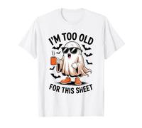 I'm Too Old for This Sheet Funny Ghost Maglietta